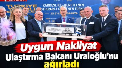 Ulaştırma ve Altyapı Bakanı Abdulkadir Uraloğlu, Isparta programı kapsamında ulaştırma
