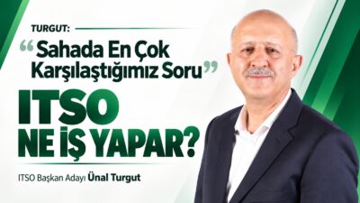 Turgut: “Sahada En Çok Karşılaştığımız Soru, ITSO Ne İş Yapar?” ITSO Başkan Adayı Ünal Turgut, aylardır sahada yürüttükleri çalışmalar kapsamında